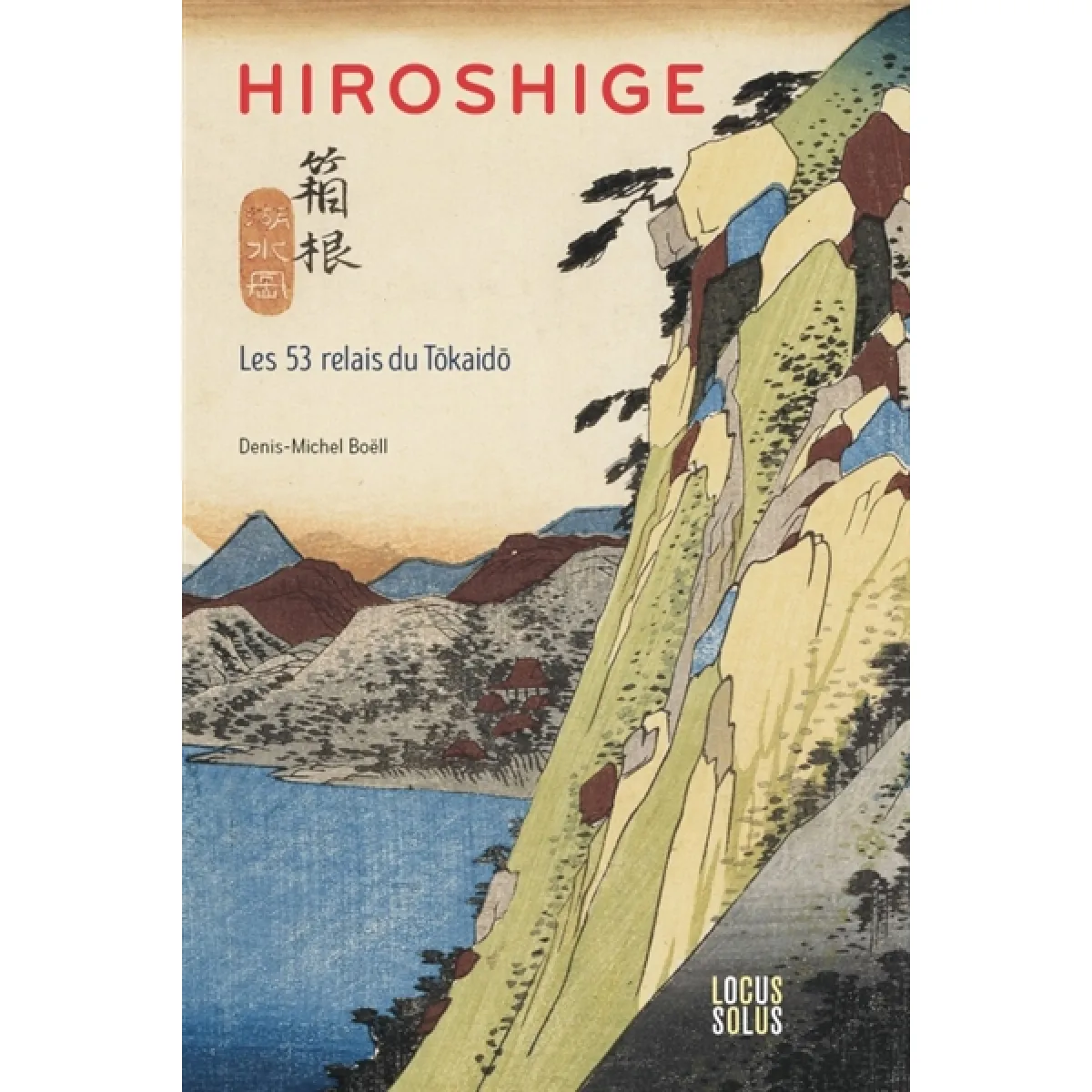 Hiroshige : les 53 relais du Tôkaidô