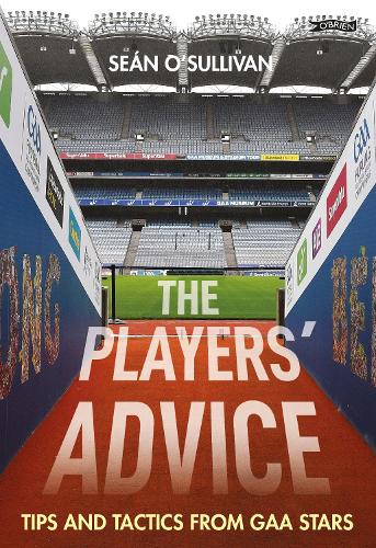 The Players' Advice: Tips and Tactics from GAA Stars (Paperback)