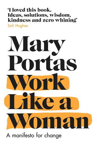 Work Like a Woman: A Manifesto For Change (Paperback)