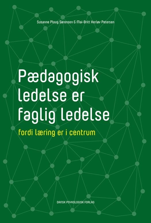 Pædagogisk Ledelse Er Faglig Ledelse - Mai-Britt Herløv Petersen - Bog