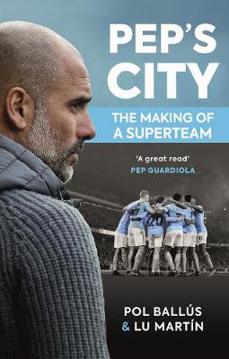 Pep's City: The Making of a Superteam (Paperback)