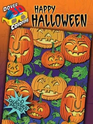 3-D Colouring Book - Happy Halloween - Dover 3-D Coloring Book (Paperback)