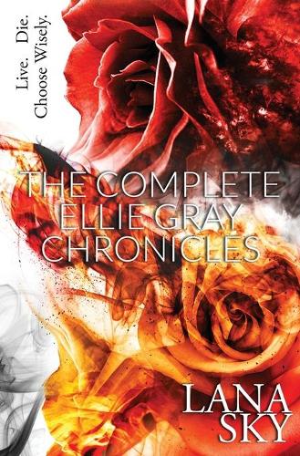 The Complete Ellie Gray Chronicles: A Vampire Romance: Drain Me & Chain Me - The Ellie Gray Chronicles (Paperback)