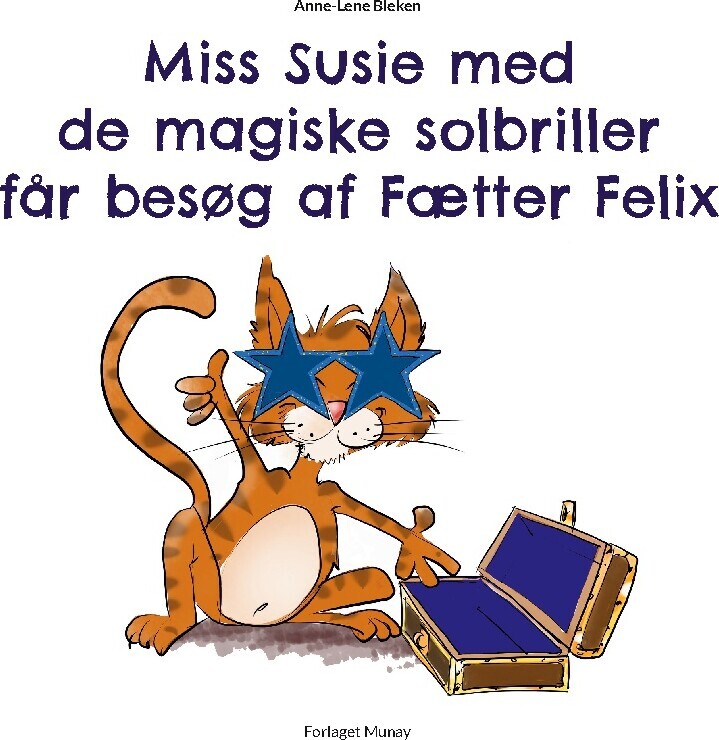 Miss Susie Med De Magiske Solbriller Får Besøg Af Fætter Felix - Anne-Lene Bleken - Bog