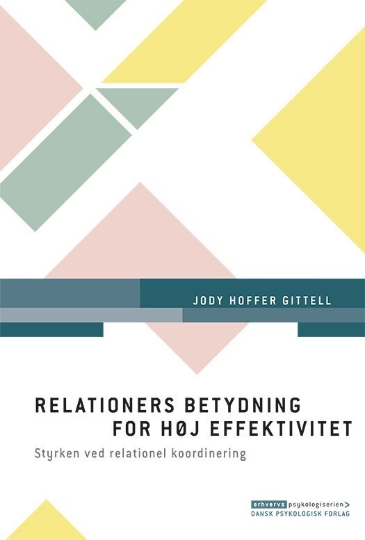 Relationers Betydning For Høj Effektivitet - Jody Hoffer Gittell - Bog