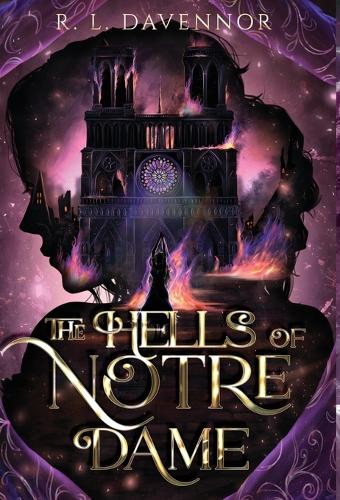 The Hells of Notre Dame: A Steamy Sapphic Retelling - The Phantom of Notre Dame 1 (Hardback)