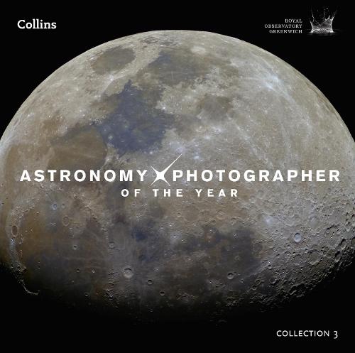 Astronomy Photographer of the Year: Collection 3 (Hardback)