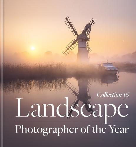Landscape Photographer of the Year: Collection 16 (Hardback)
