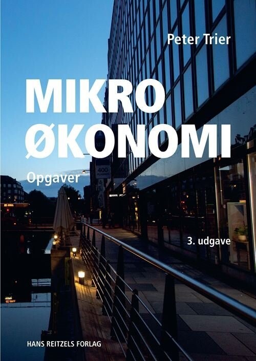 Mikroøkonomi - Opgaver - Peter Trier - Bog
