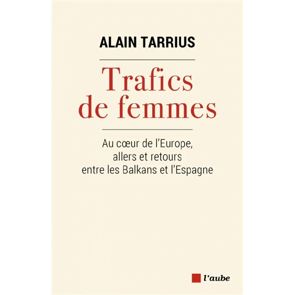 Trafics de femmes : au coeur de l'Europe, allers et retours entre les Balkans et l'Espagne · Occasion