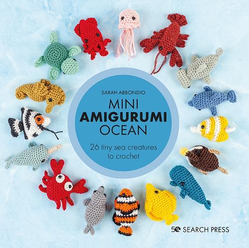 Mini Amigurumi Ocean: 26 Tiny Sea Creatures to Crochet - Mini Amigurumi (Hardback)