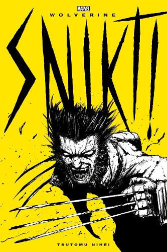 Wolverine: Snikt! - Wolverine: Snikt! (Paperback)