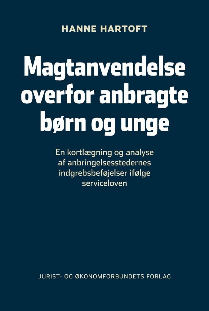 Magtanvendelse Over For Anbragte Børn Og Unge - Hanne Hartoft - Bog