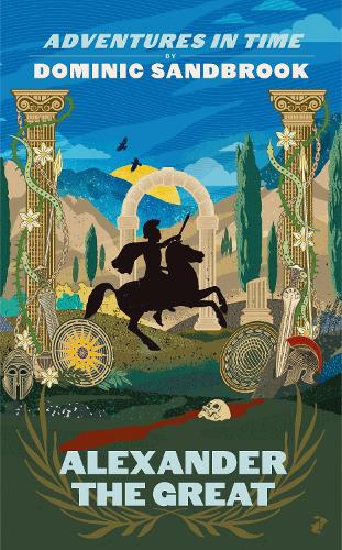 Adventures in Time: Alexander the Great - Adventures in Time (Hardback)