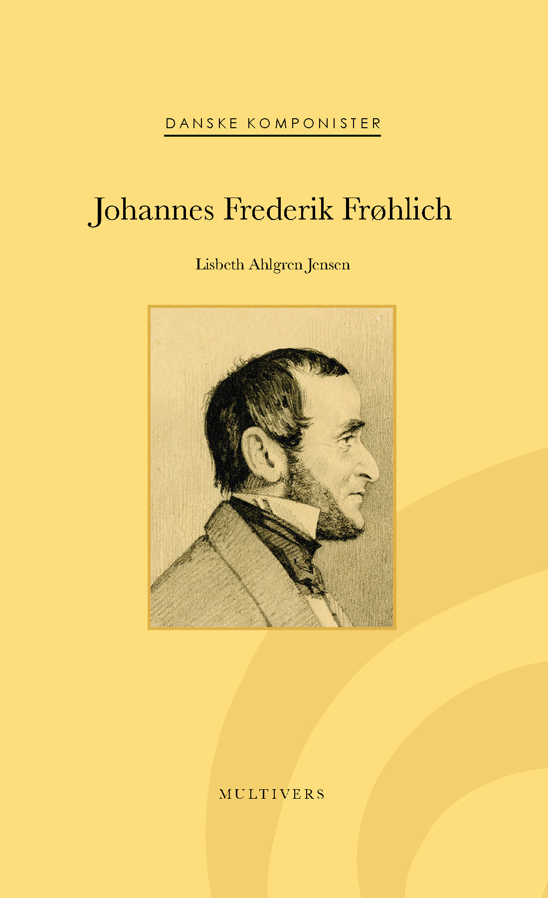 Johannes Frederik Frøhlich - Lisbeth Ahlgren Jensen - Bog