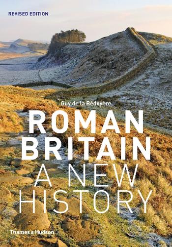Roman Britain: A New History (Paperback)