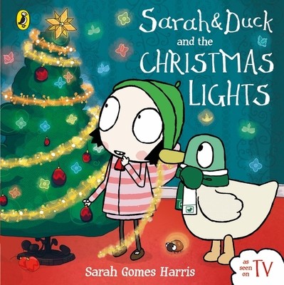 Sarah and Duck and the Christmas Lights - Sarah and Duck (Board book)