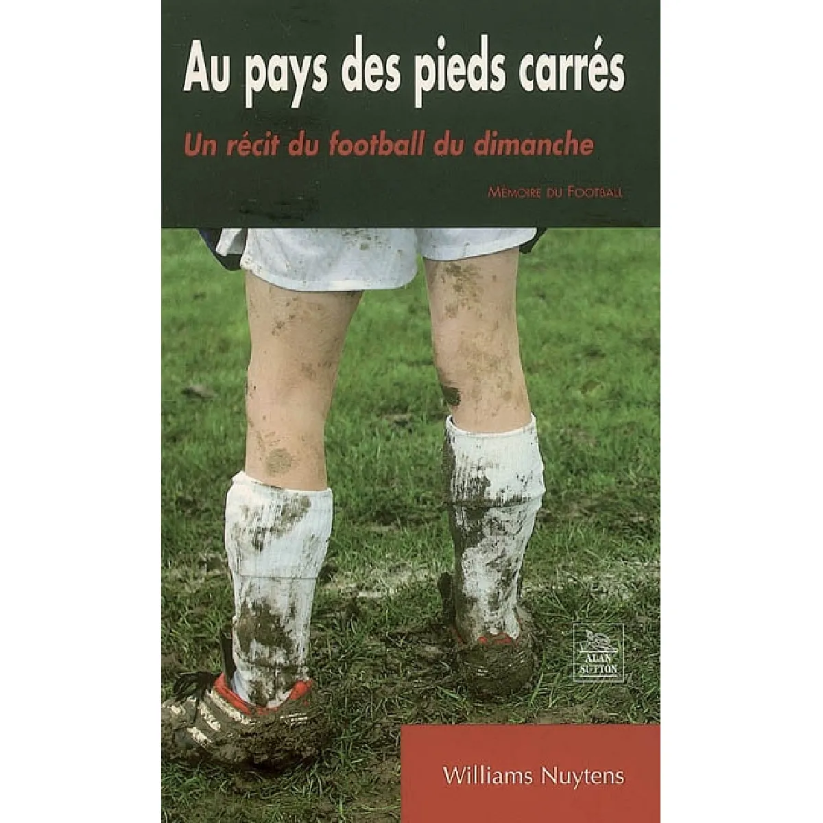 Au pays des pieds carrés : un récit du football du dimanche · Occasion