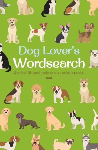Dog Lover's Wordsearch: More than 100 Themed Puzzles about our Canine Companions - Animal Lover's Wordsearch (Paperback)