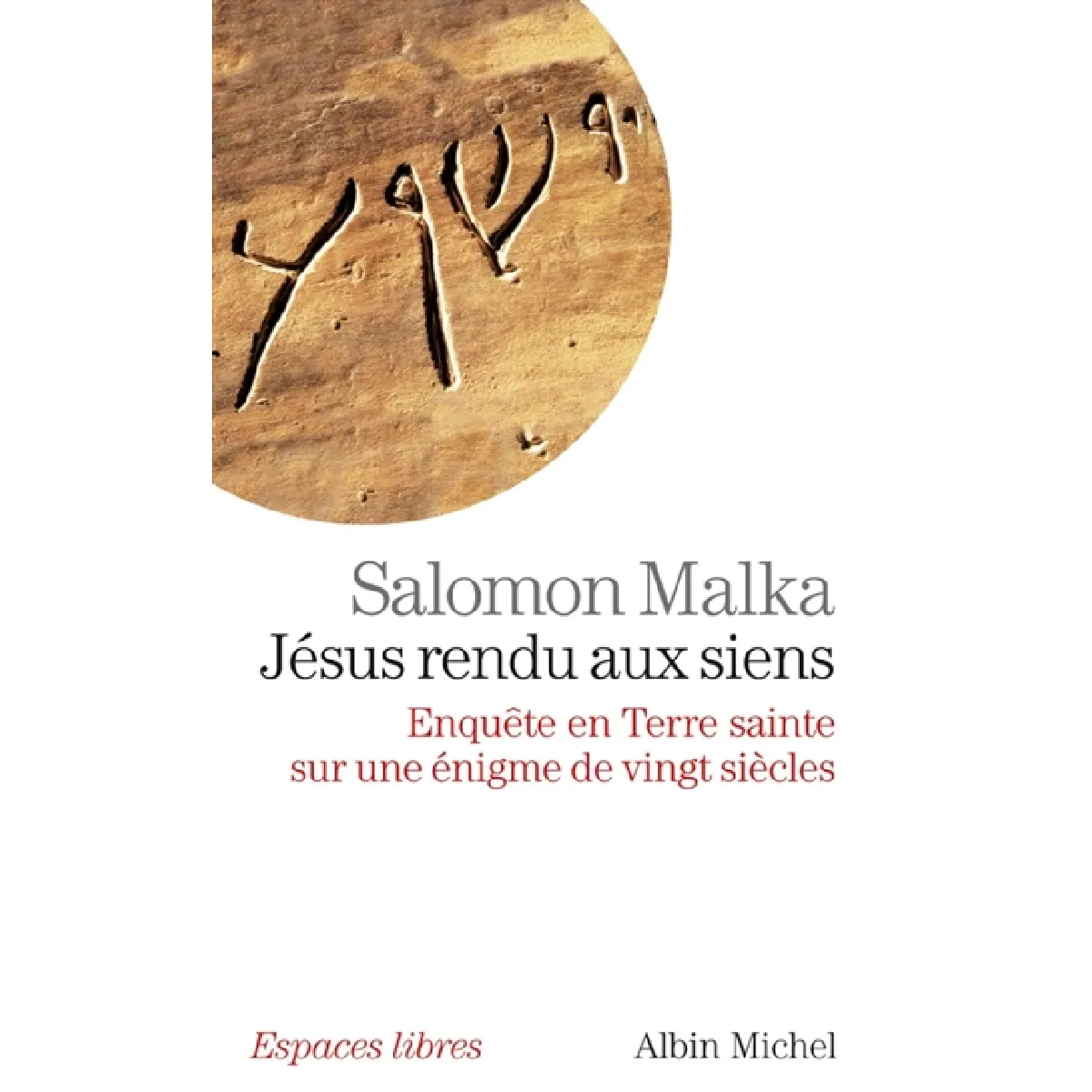 Jésus rendu aux siens : enquête en Terre sainte sur une énigme de vingt siècles · Occasion