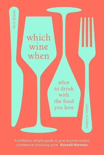 Which Wine When: What to drink with the food you love (Hardback)