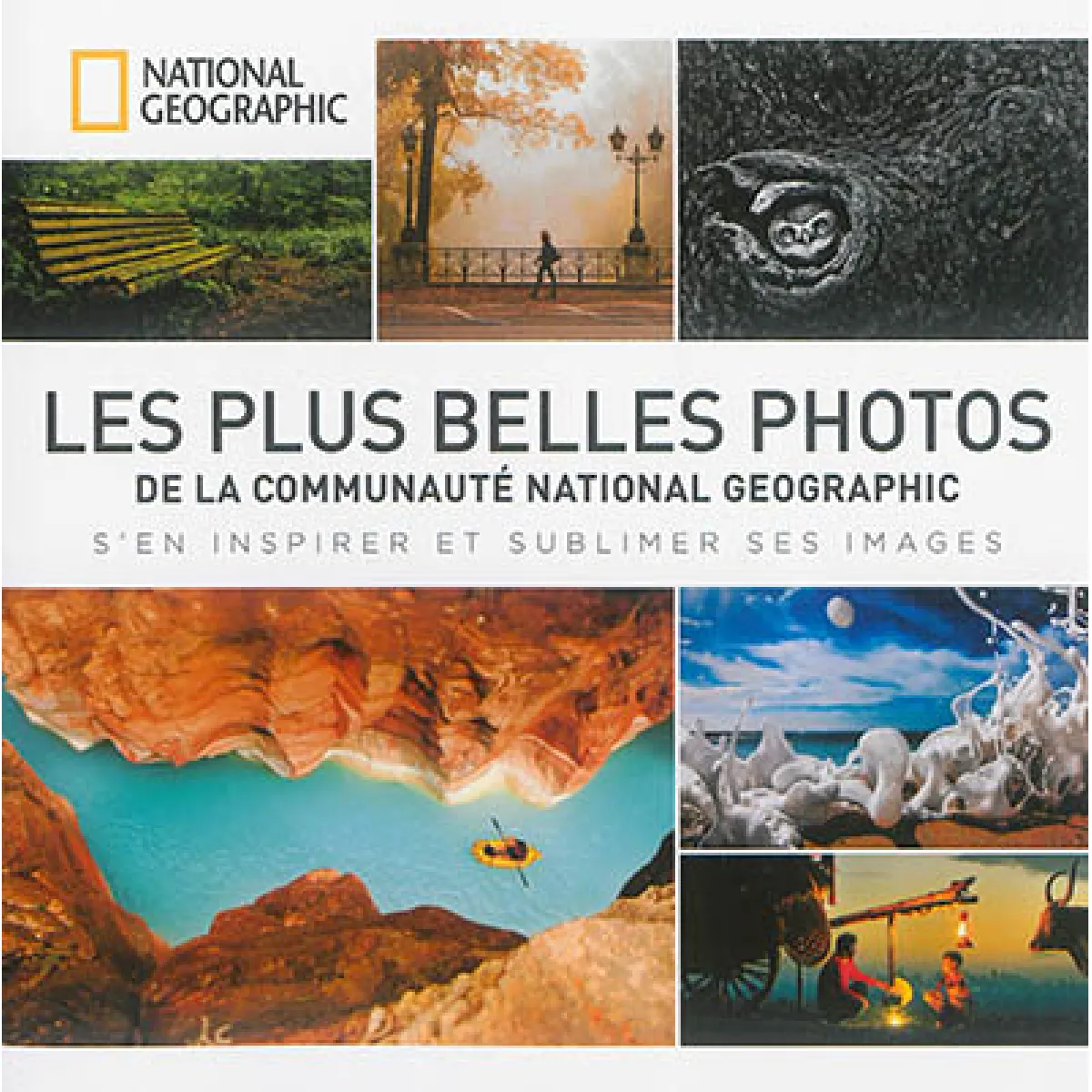 Les plus belles photos de la communauté National geographic : s'en inspirer et sublimer ses images · Occasion