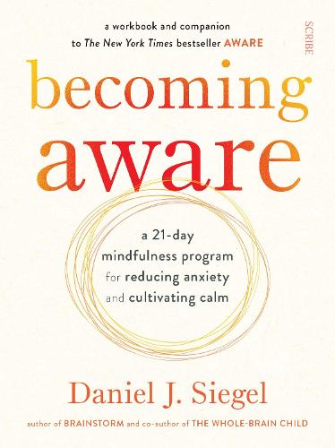 Becoming Aware: a 21-day mindfulness program for reducing anxiety and cultivating calm (Paperback)