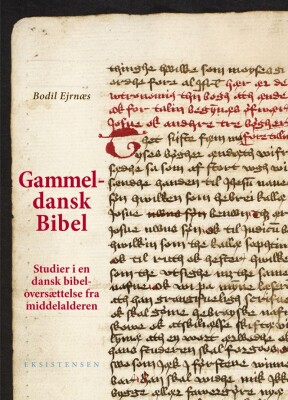 Gammeldansk Bibel - Bodil Ejrnæs - Bog
