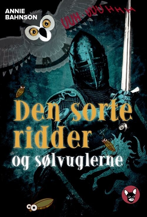 Den Sorte Ridder Og Sølv-Uglerne - Annie Bahnson - Bog