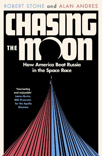 Chasing the Moon: How America Beat Russia in the Space Race (Paperback)