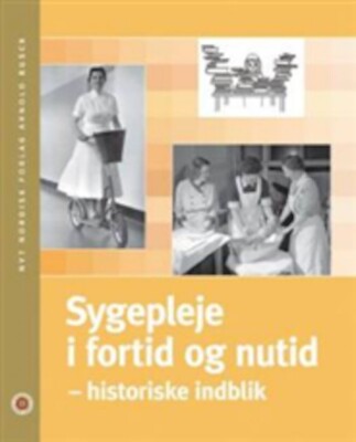 Sygepleje I Fortid Og Nutid - Stinne Glasdam - Bog