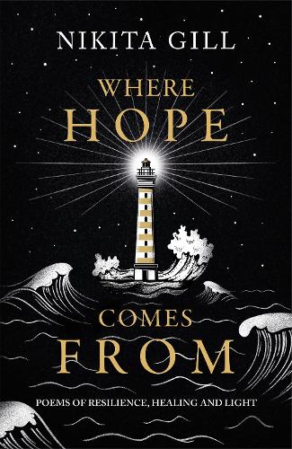 Where Hope Comes From: Healing poetry for the heart, mind and soul (Hardback)