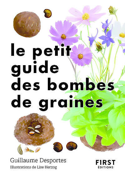 LE PETIT GUIDE DES BOMBES DE GRAINES
