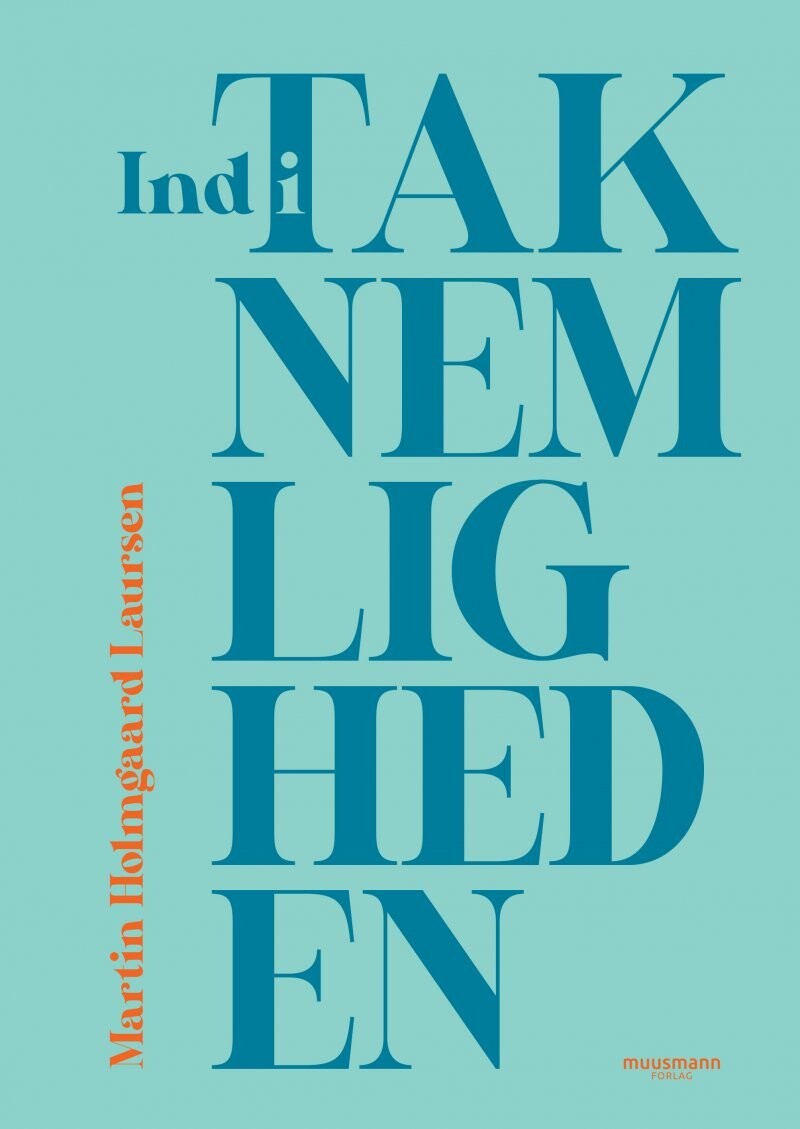 Ind I Taknemligheden - Martin Holmgaard Laursen - Bog