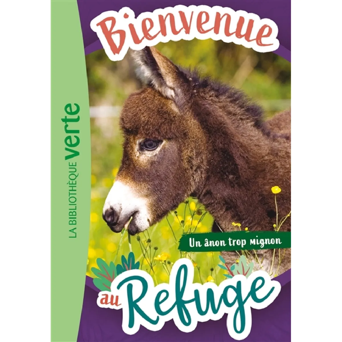 Bienvenue au refuge. Vol. 10. Un ânon trop mignon