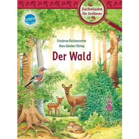 Arena Reichenstetter, Sachwissen Natur. Der Wald