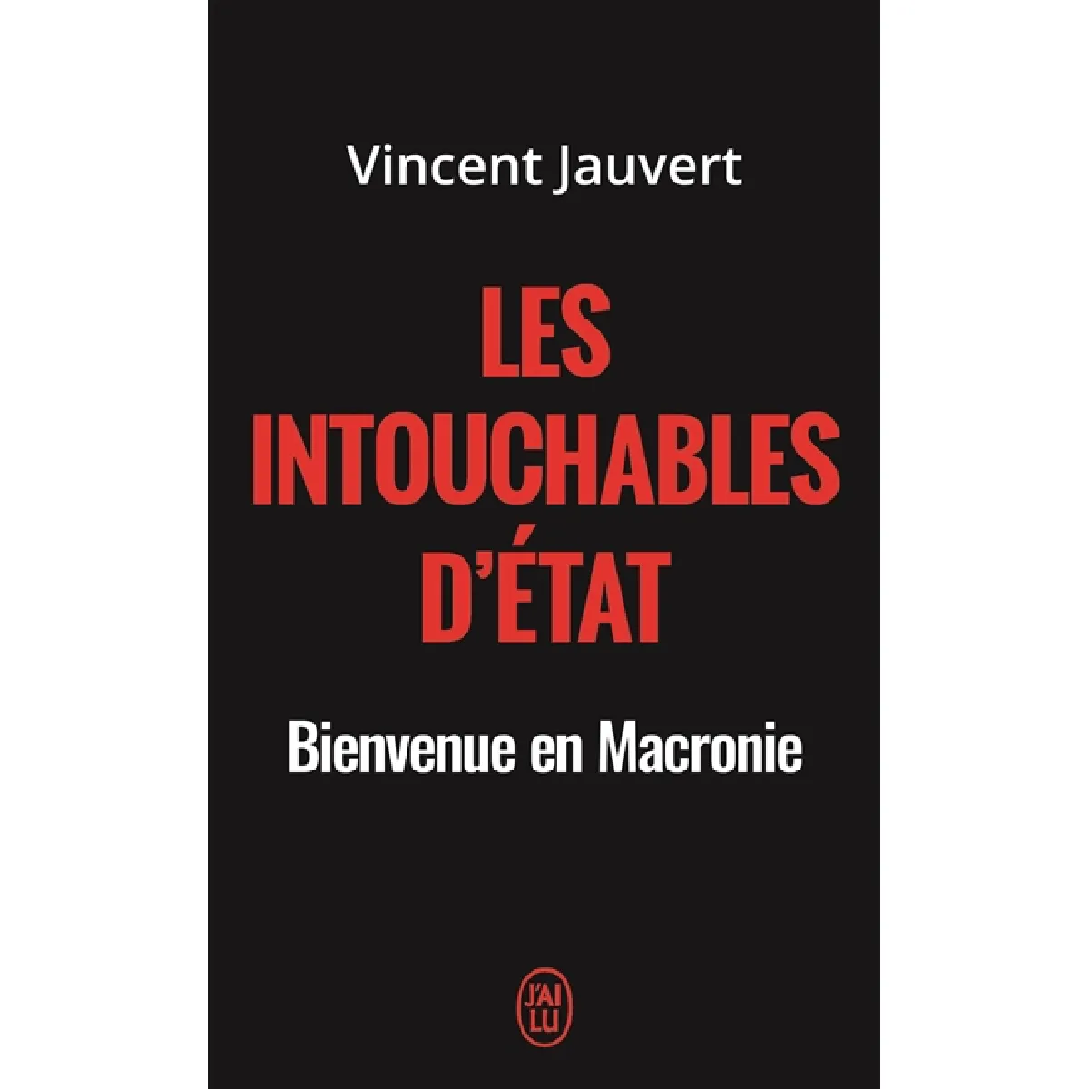 Les intouchables d'Etat : bienvenue en Macronie · Occasion