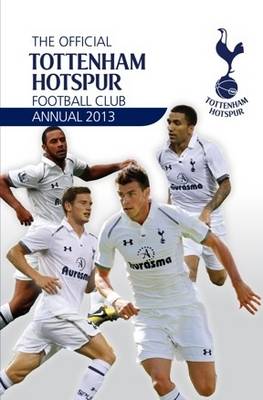 Official Tottenham Hotspur Annual 2013 (Hardback)