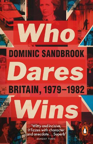 Who Dares Wins: Britain, 1979-1982 (Paperback)