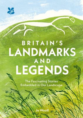 Britain's Landmarks and Legends: The Fascinating Stories Embedded in Our Landscape - National Trust (Hardback)