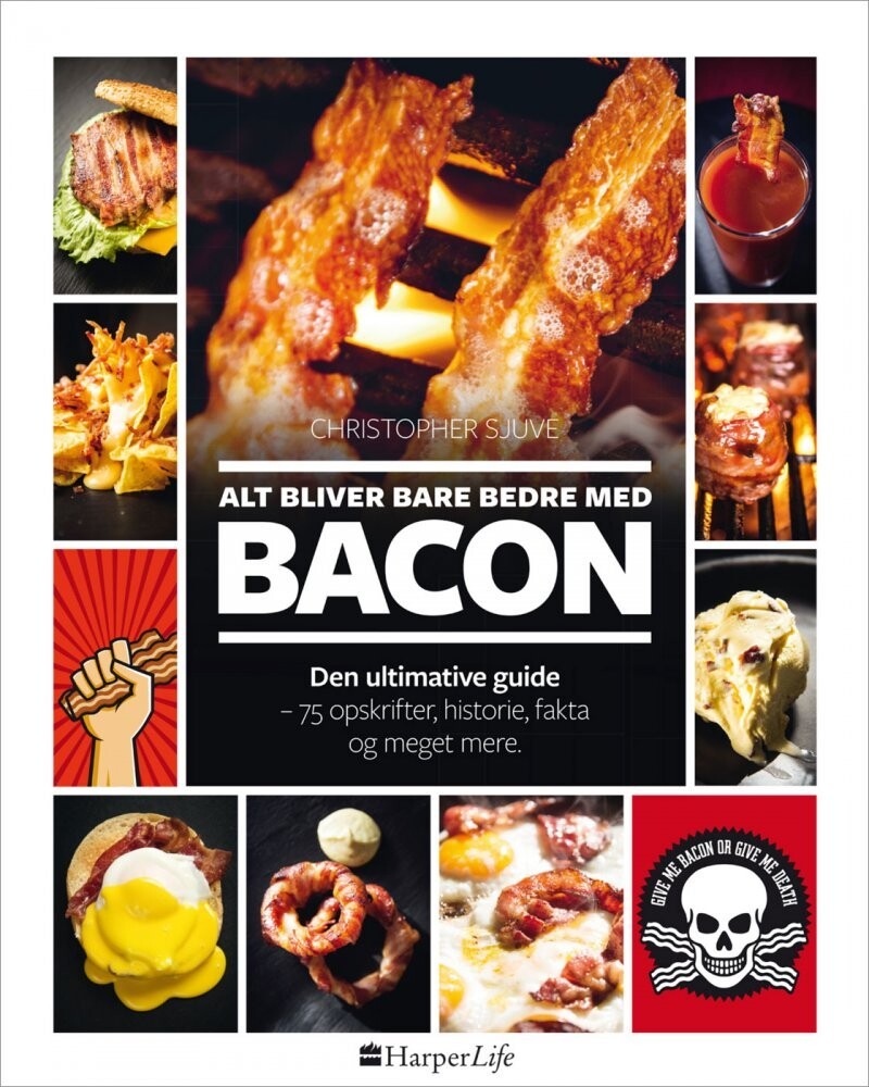 Alt Bliver Bare Bedre Med Bacon - Cristopher Sjuve - Bog