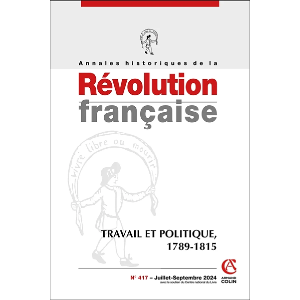 Annales historiques de la Révolution française, n° 417. Travail et politique, 1789-1815