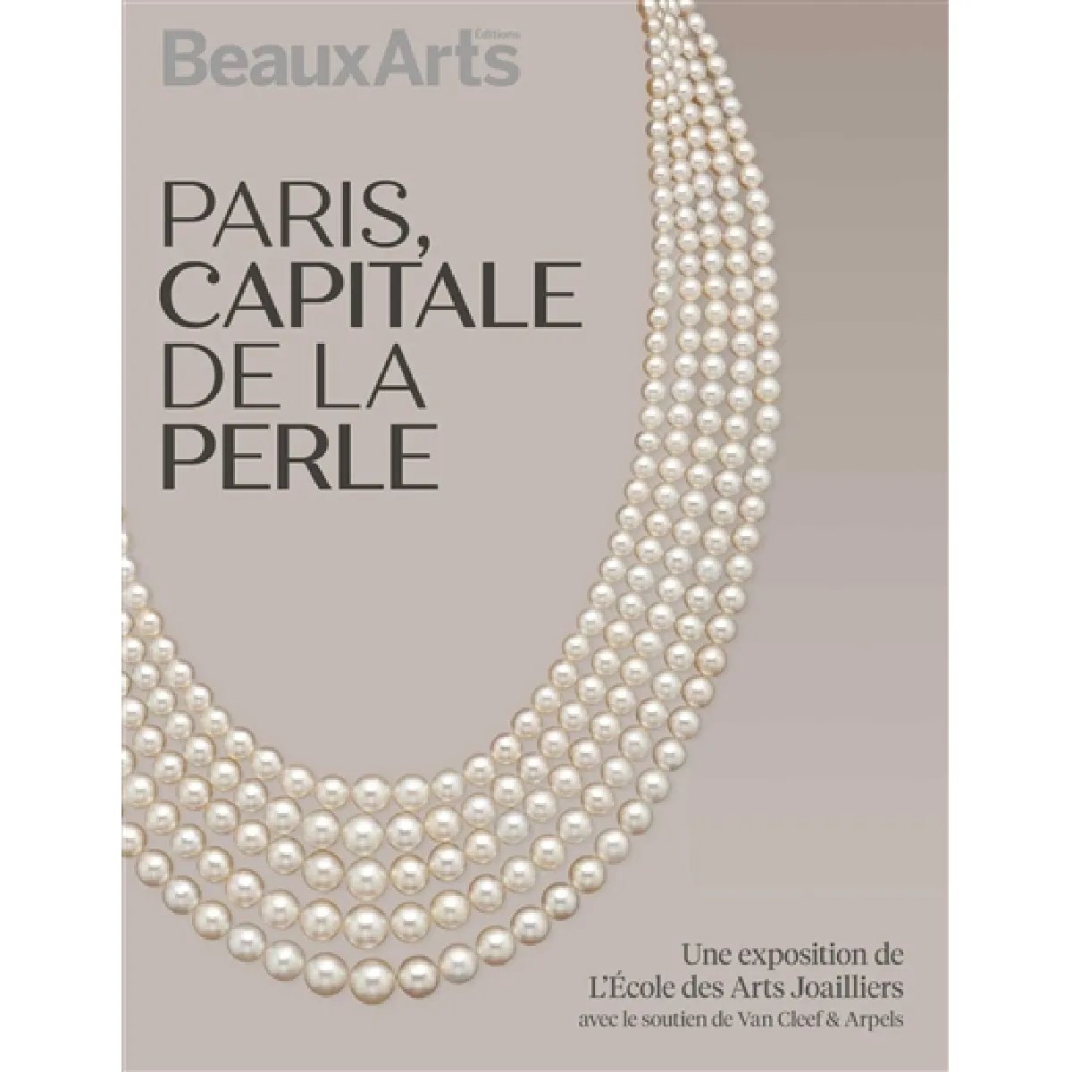 Paris, capitale de la perle : une exposition de l'Ecole des arts joailliers, avec le soutien de Van Cleef & Arpels