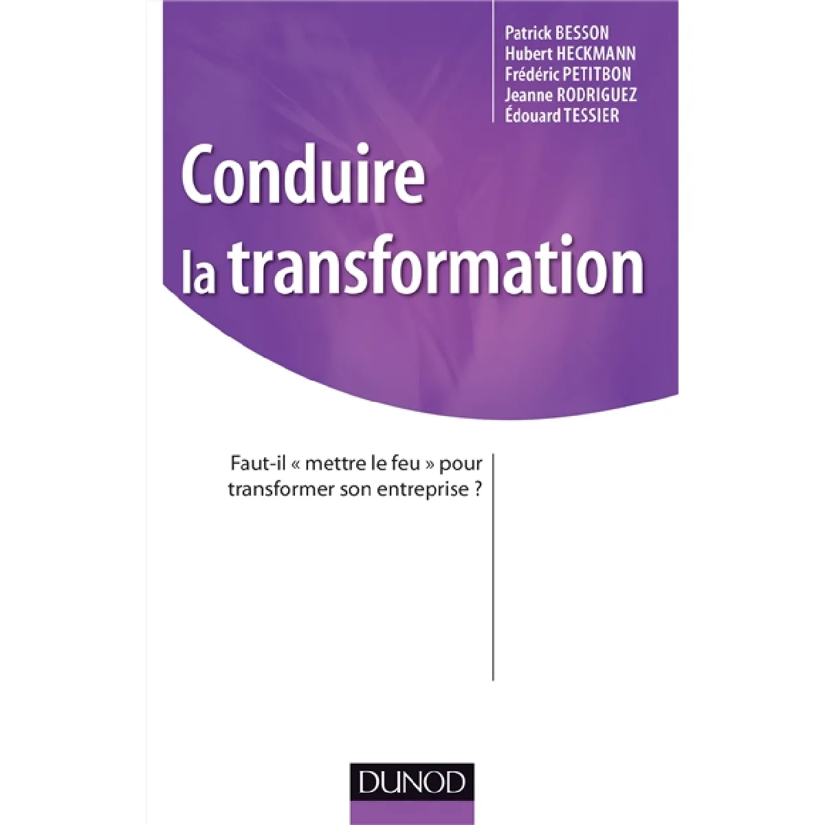 Conduire la transformation : faut-il mettre le feu pour transformer son entreprise ? · Occasion