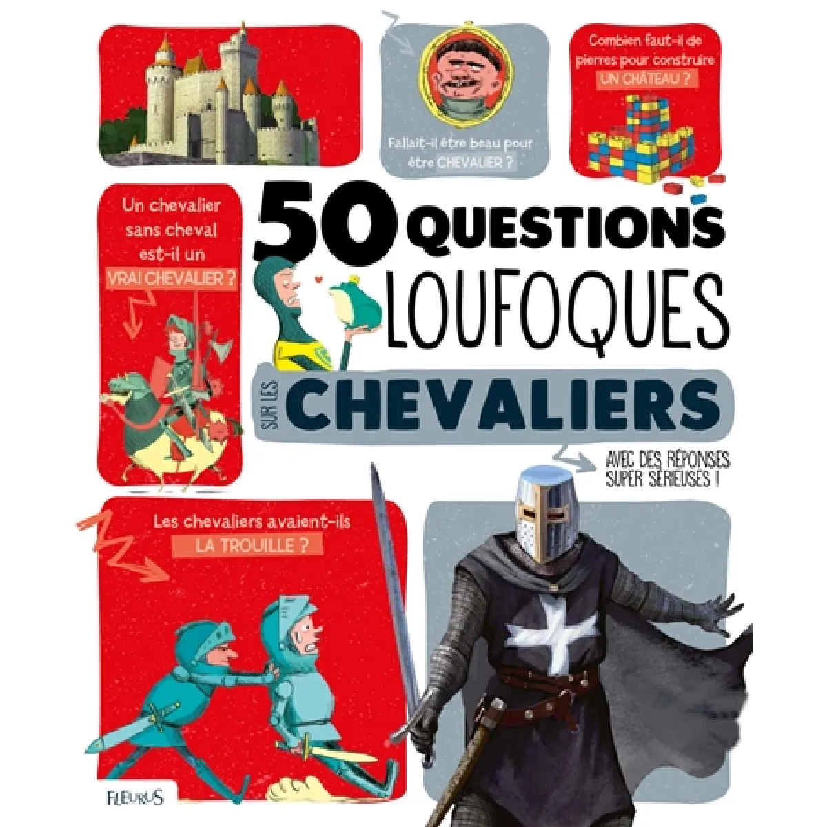 50 questions loufoques sur les chevaliers : avec des réponses super sérieuses ! · Occasion