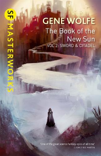 The Book of the New Sun: Volume 2: Sword and Citadel - S.F. Masterworks (Paperback)