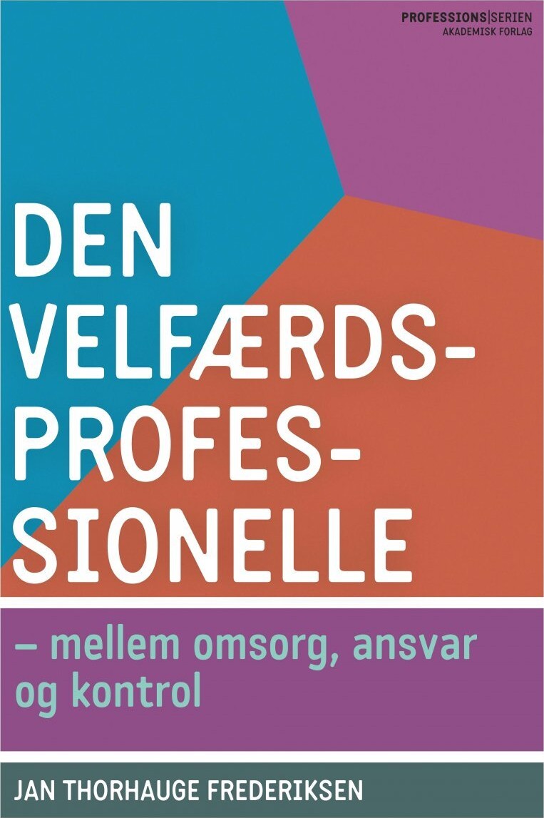 Den Velfærdsprofessionelle - Jan Thorhauge Frederiksen - Bog