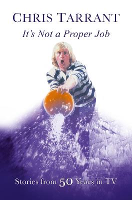 It's Not A Proper Job: Stories From 50 Years in Television (Paperback)