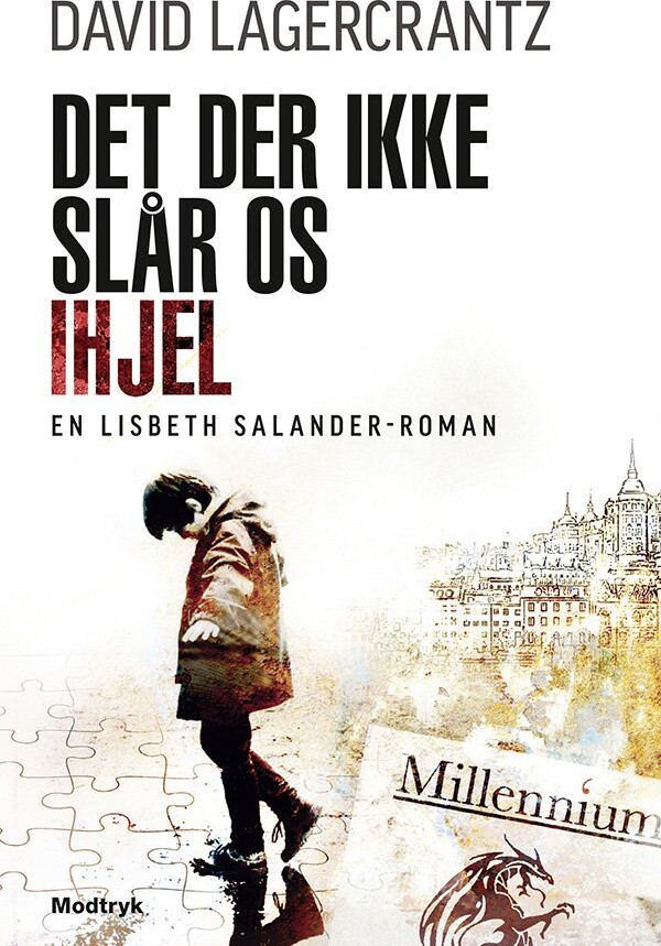 Det Der Ikke Slår Os Ihjel - Millennium 4 - David Lagercrantz - Bog
