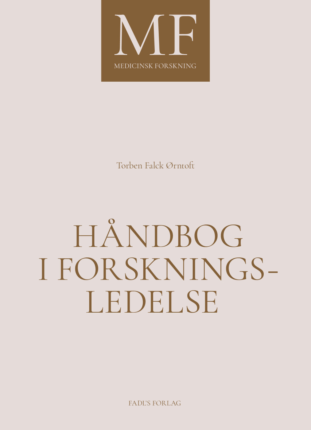 Håndbog I Forskningsledelse - Torben Falck Ørntoft - Bog
